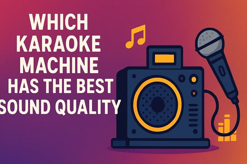 Which Karaoke Machine Has the Best Sound Quality